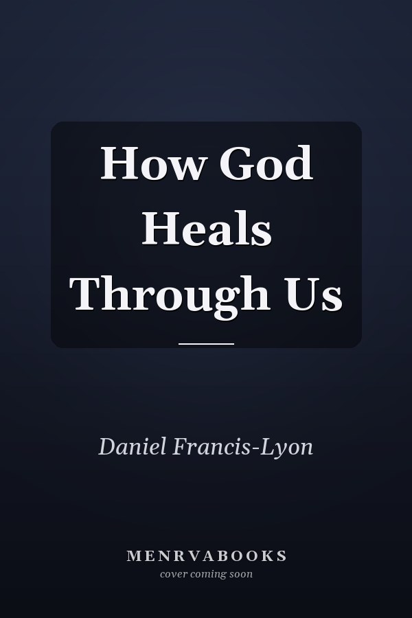 How God Heals Through Us