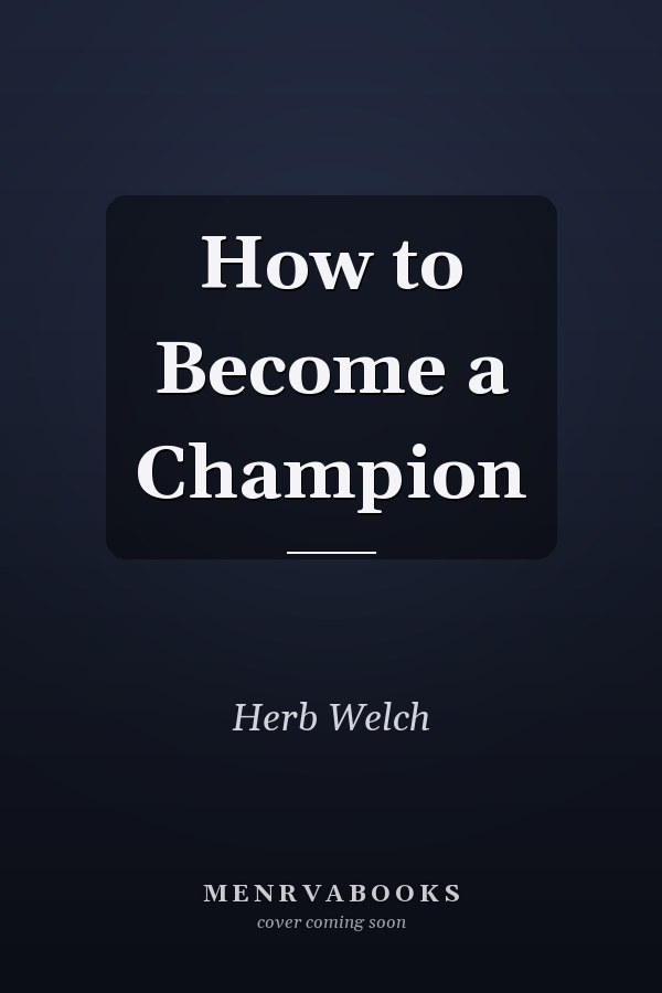 How to Become a Champion