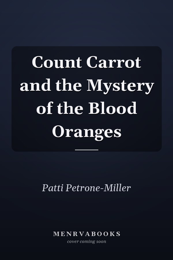 Count Carrot and the Mystery of the Blood Oranges