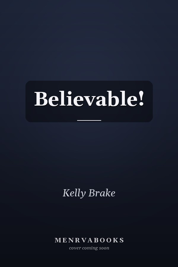Believable!