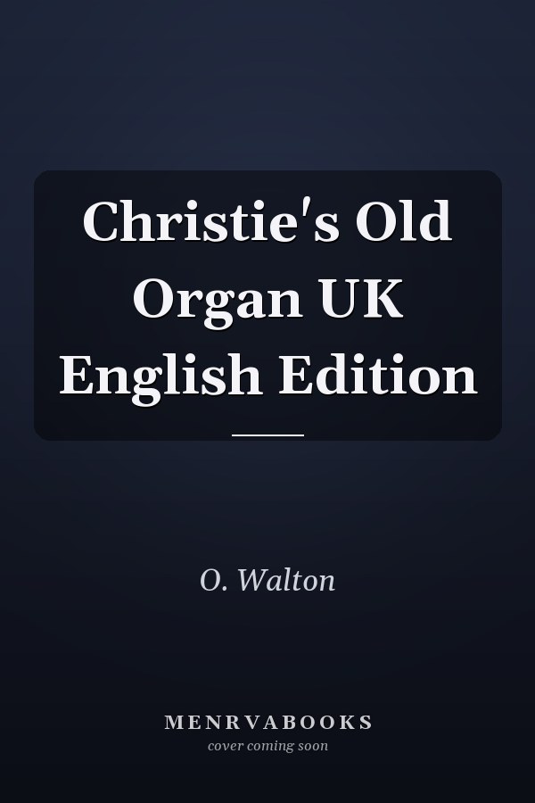Christie's Old Organ UK English Edition