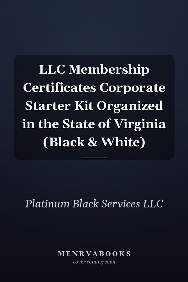 LLC Membership Certificates Corporate Starter Kit Organized in the State of Virginia (Black & White)