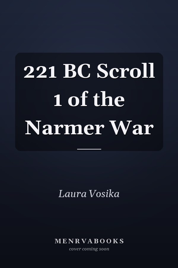 221 BC Scroll 1 of the Narmer War