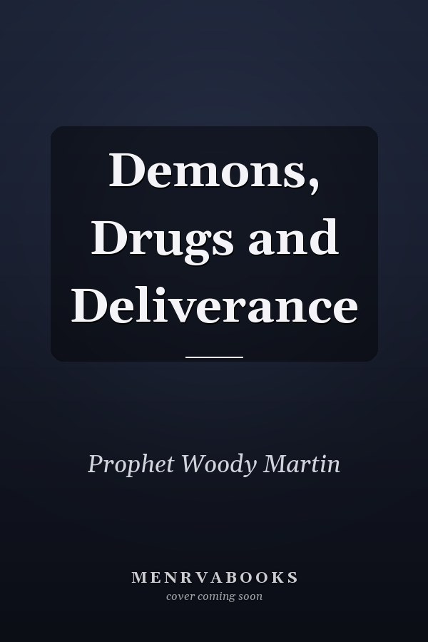 Demons, Drugs and Deliverance