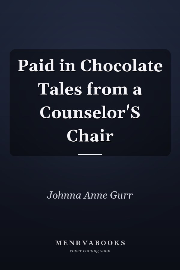Paid in Chocolate Tales from a Counselor'S Chair