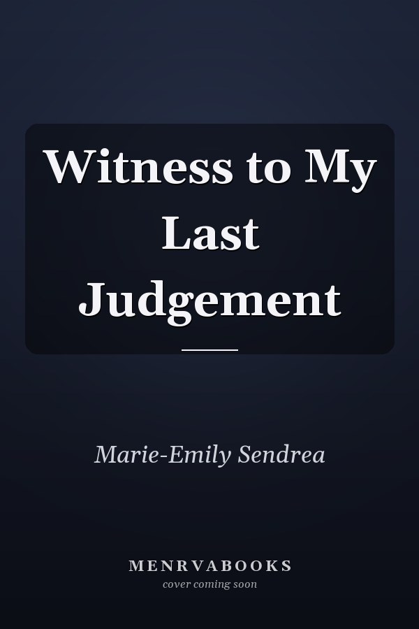 Witness to My Last Judgement