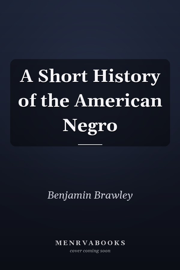 A Short History of the American Negro
