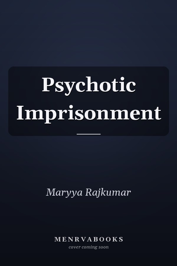 Psychotic Imprisonment
