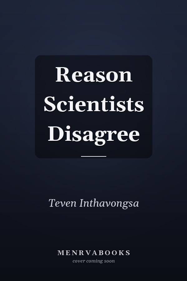 Reason Scientists Disagree