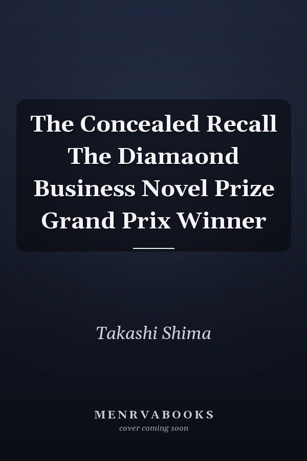 The Concealed Recall The Diamaond Business Novel Prize Grand Prix Winner