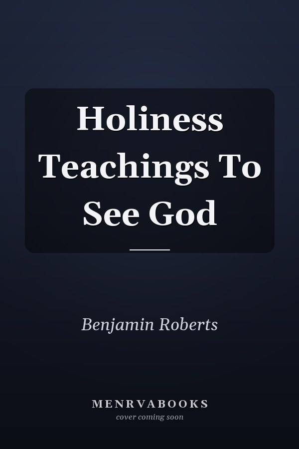 Holiness Teachings To See God