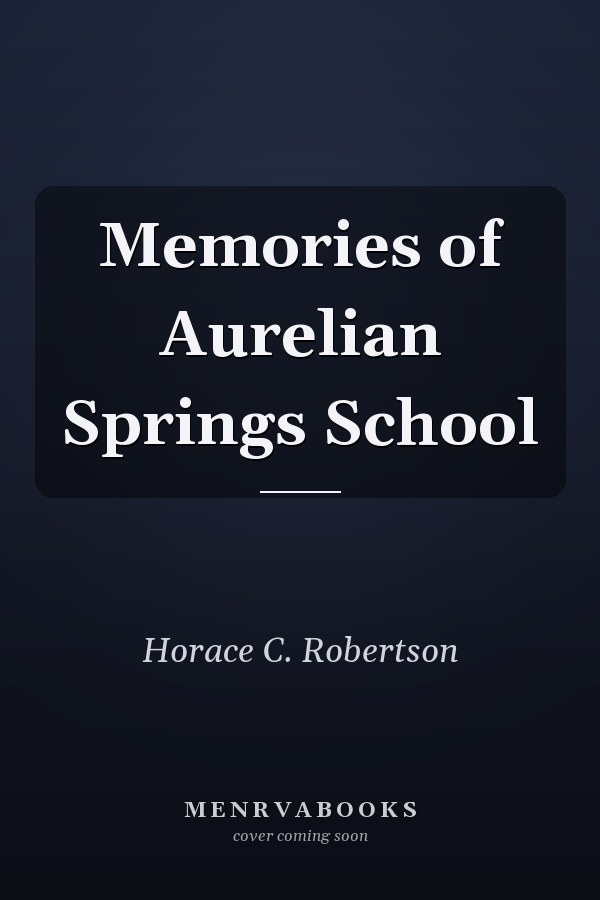 Memories of Aurelian Springs School