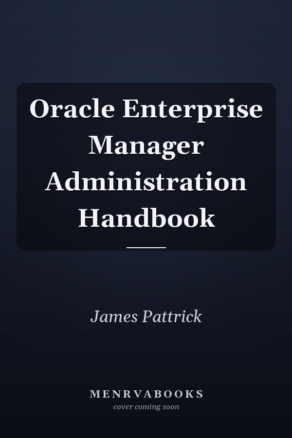 Oracle Enterprise Manager Administration Handbook