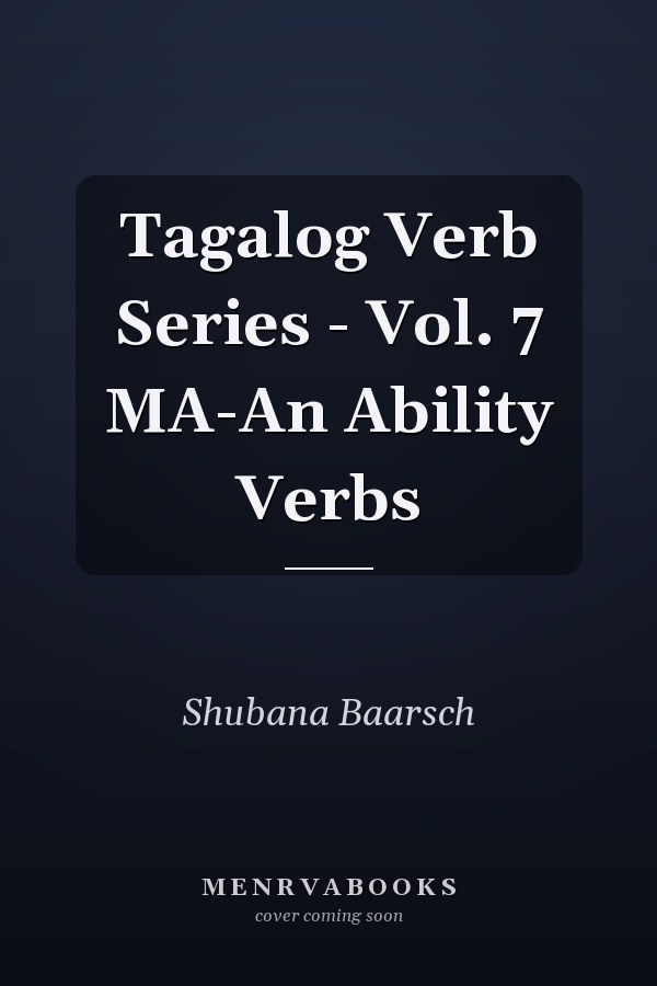 Tagalog Verb Series - Vol. 7 MA-An Ability Verbs
