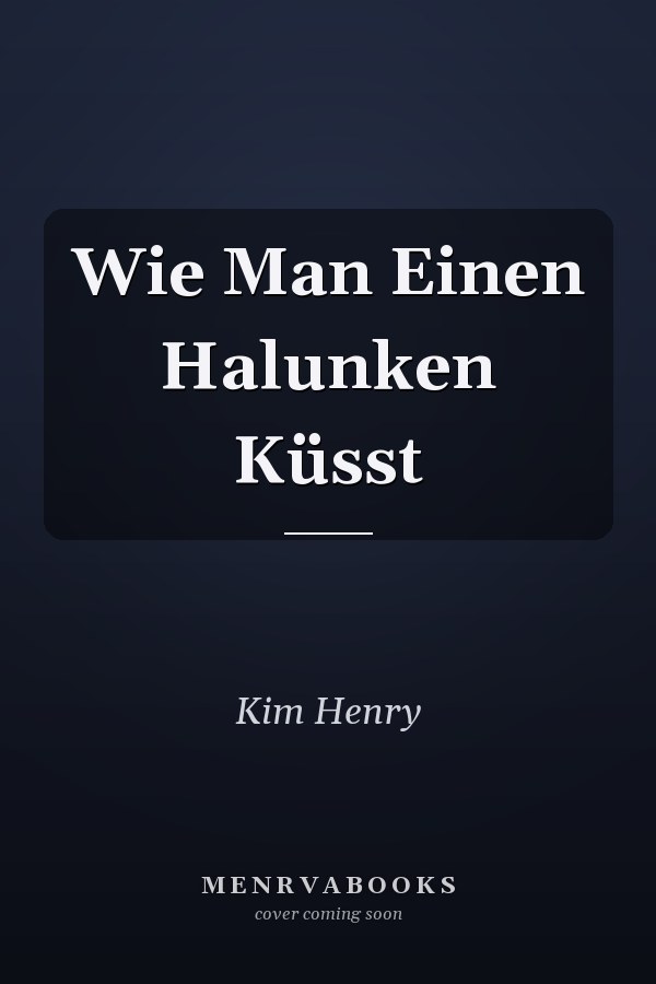 Wie Man Einen Halunken Küsst