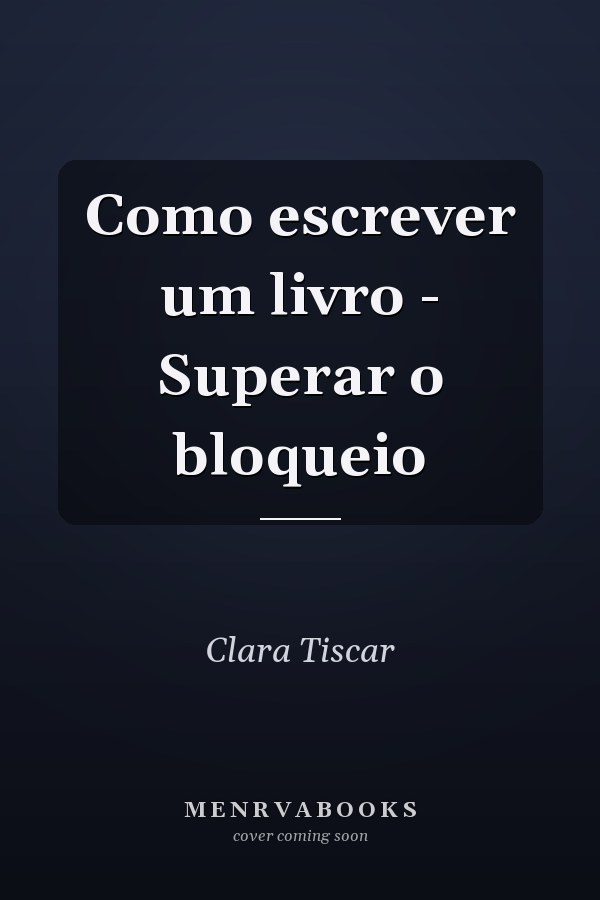 Como escrever um livro - Superar o bloqueio