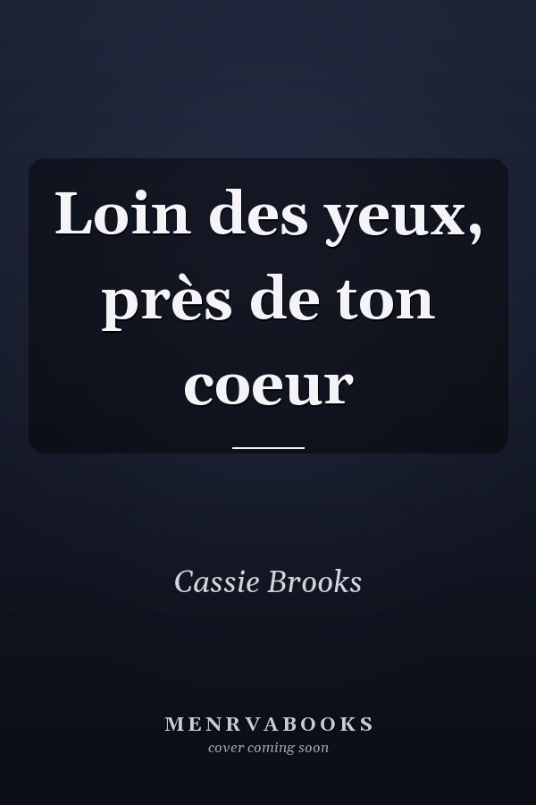 Loin des yeux, près de ton coeur