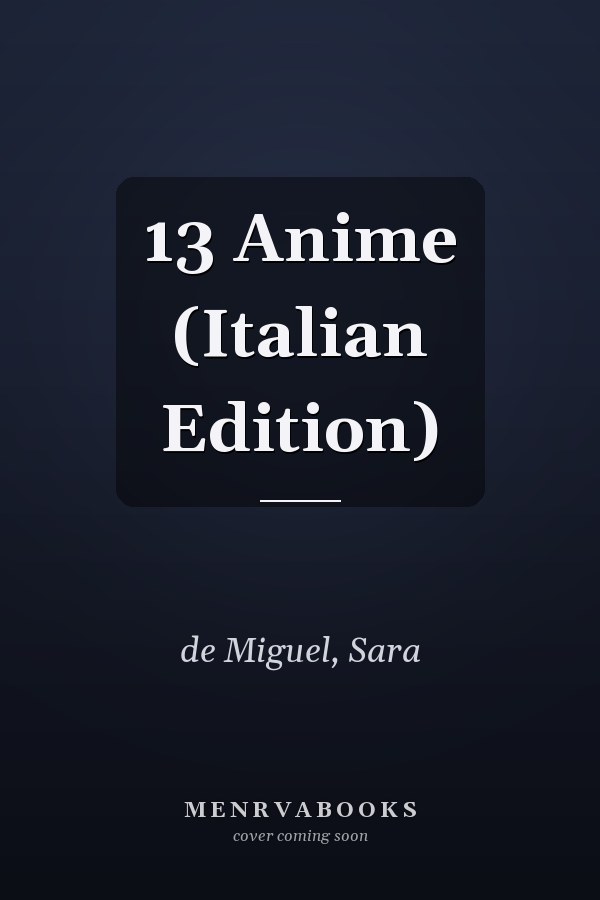 13 Anime (Italian Edition)