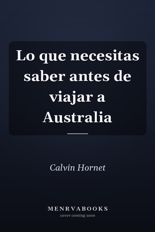 Lo que necesitas saber antes de viajar a Australia