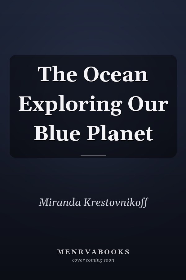 The Ocean Exploring Our Blue Planet