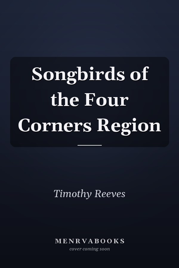Songbirds of the Four Corners Region