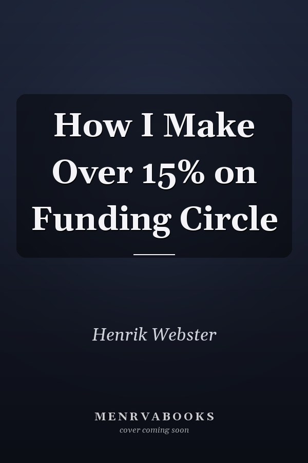 How I Make Over 15% on Funding Circle