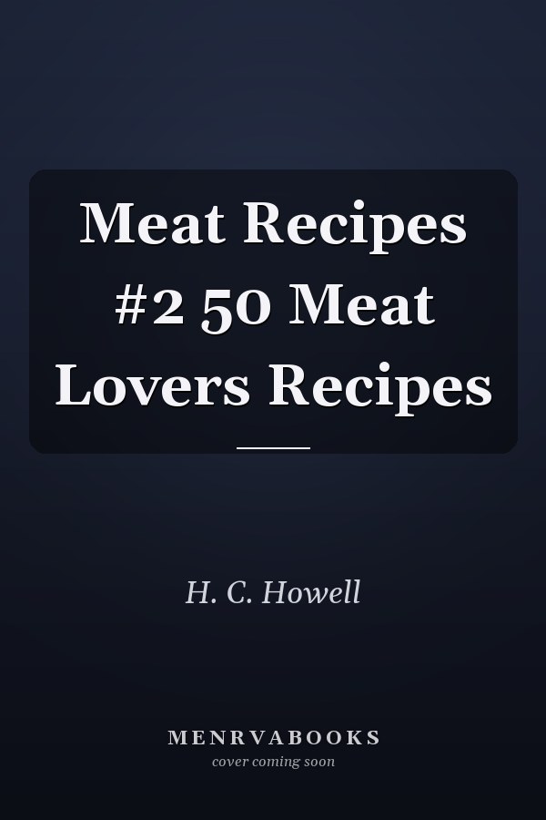 Meat Recipes #2 50 Meat Lovers Recipes