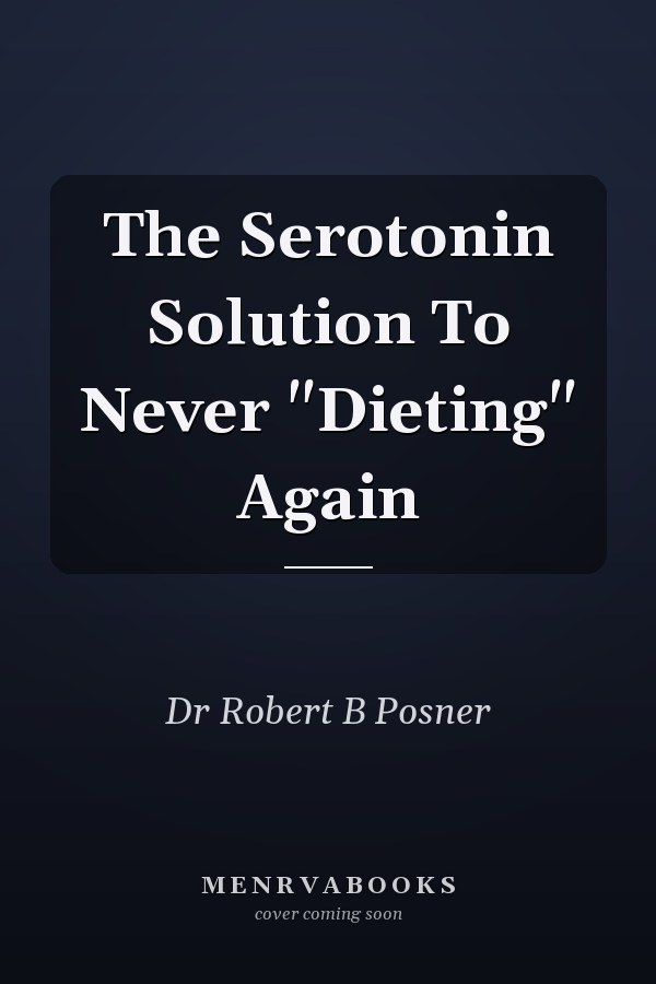 The Serotonin Solution To Never "Dieting" Again