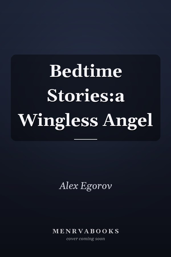 Bedtime Stories:a Wingless Angel