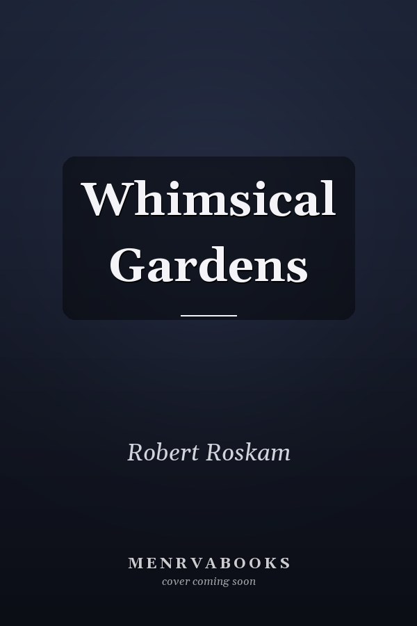 Whimsical Gardens