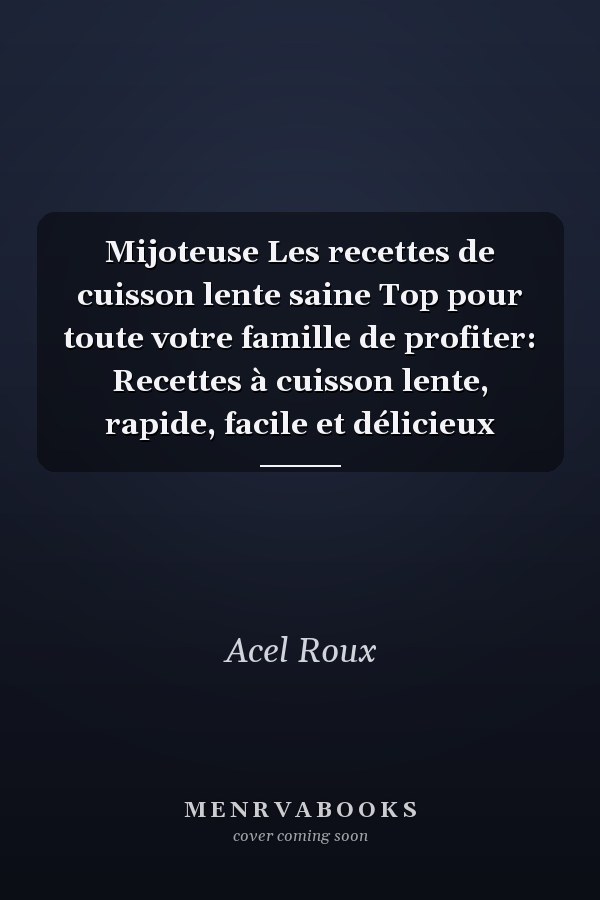 Mijoteuse Les recettes de cuisson lente saine Top pour toute votre famille de profiter: Recettes à cuisson lente, rapide, facile et délicieux