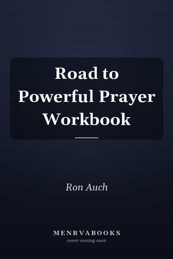 Road to Powerful Prayer Workbook