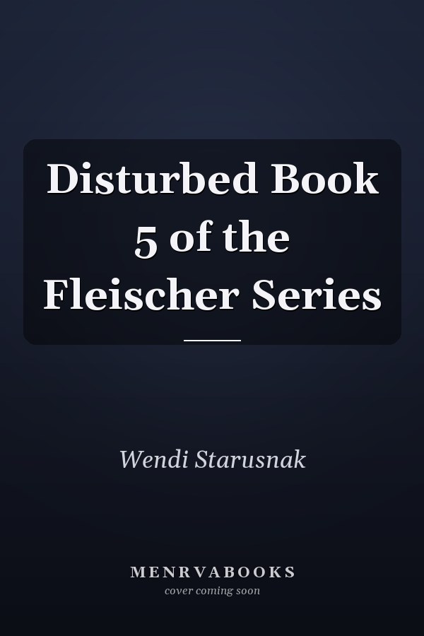Disturbed Book 5 of the Fleischer Series
