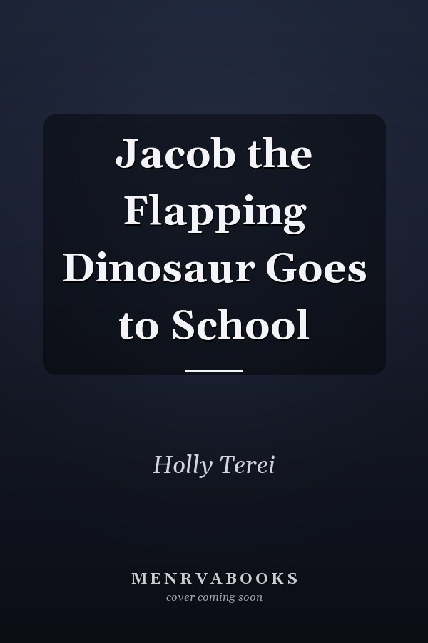 Jacob the Flapping Dinosaur Goes to School