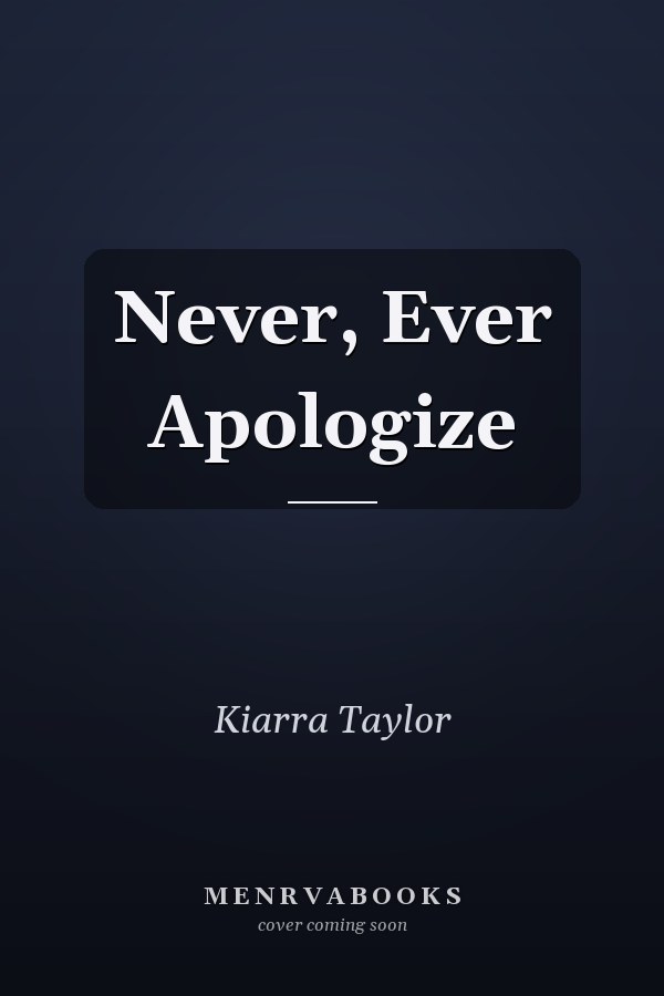 Never, Ever Apologize