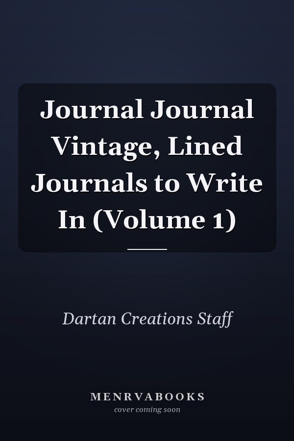 Journal Journal Vintage, Lined Journals to Write In (Volume 1)