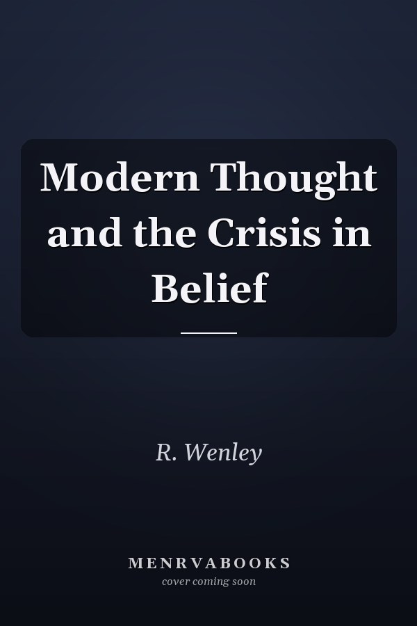 Modern Thought and the Crisis in Belief