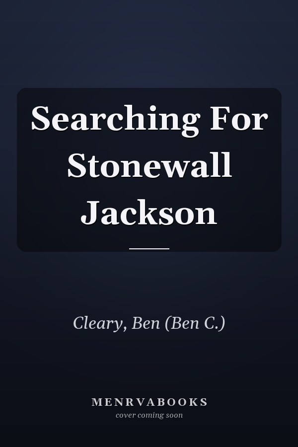 Searching For Stonewall Jackson