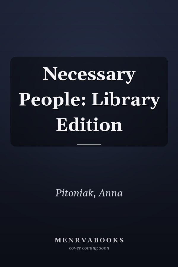 Necessary People: Library Edition