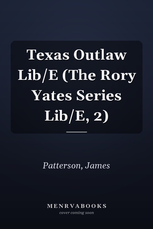 Texas Outlaw Lib/E (The Rory Yates Series Lib/E, 2)