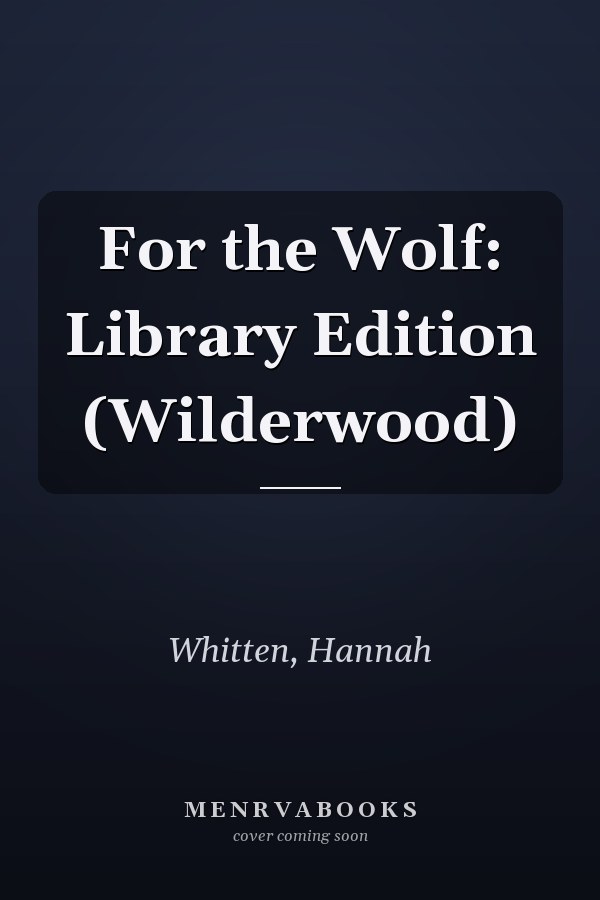 For the Wolf: Library Edition (Wilderwood)