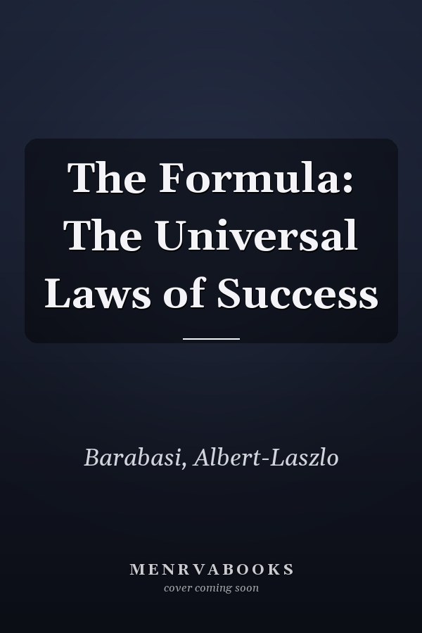 The Formula: The Universal Laws of Success