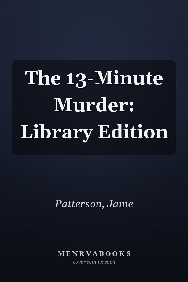 The 13-Minute Murder: Library Edition