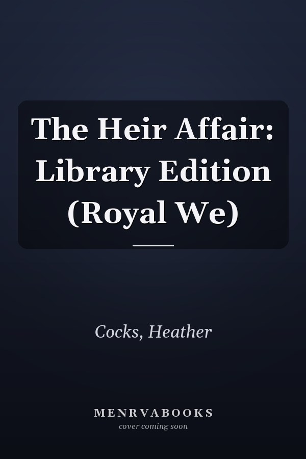 The Heir Affair: Library Edition (Royal We)