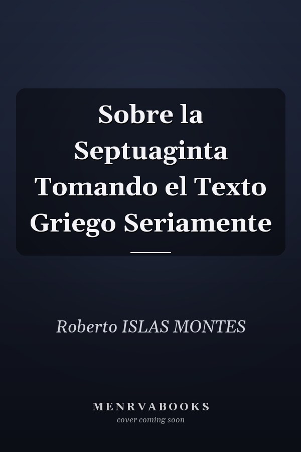 Sobre la Septuaginta Tomando el Texto Griego Seriamente