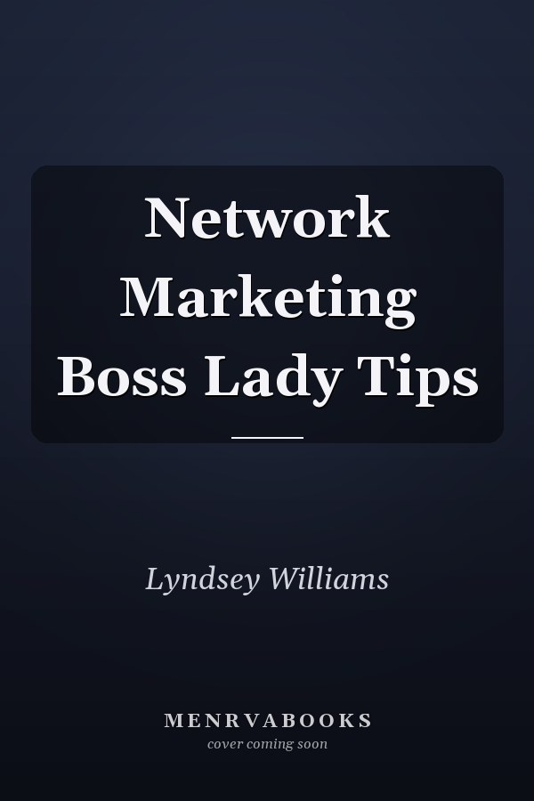 Network Marketing Boss Lady Tips