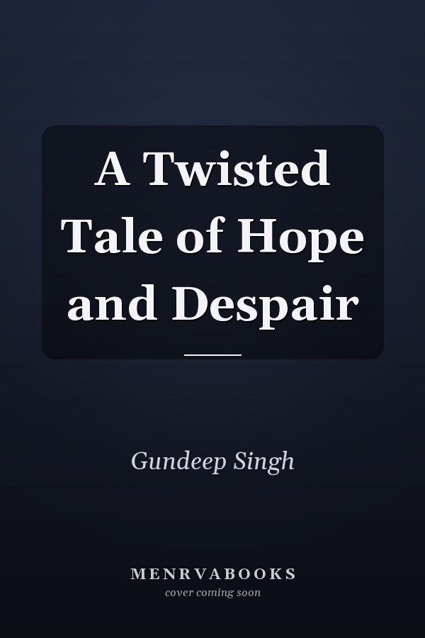A Twisted Tale of Hope and Despair