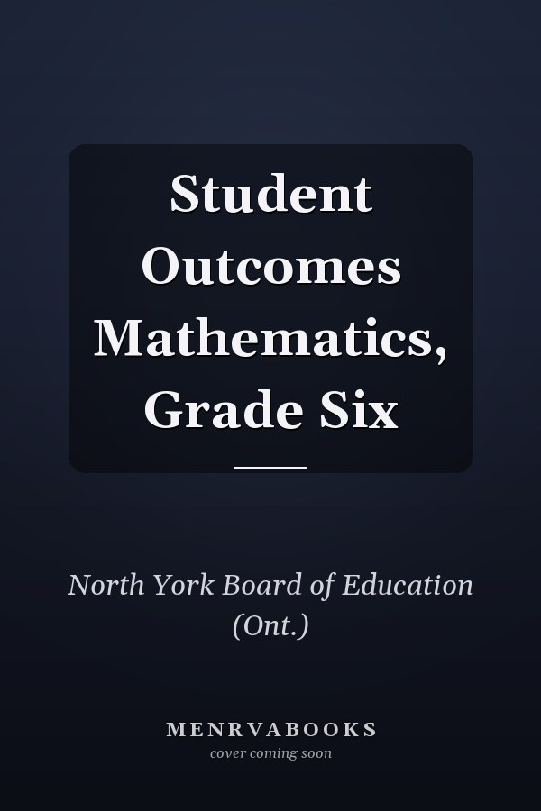 Student Outcomes Mathematics, Grade Six