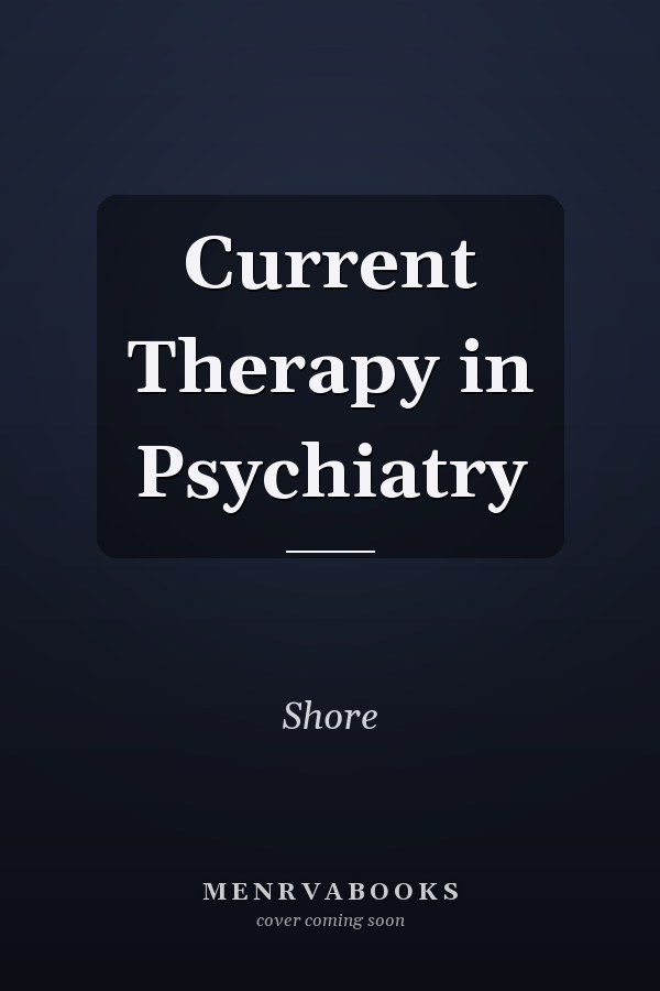 Current Therapy in Psychiatry