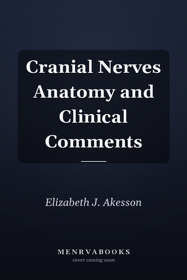 Cranial Nerves Anatomy and Clinical Comments